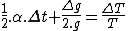 \frac{1}{2}.\alpha .\Delta t + \frac{\Delta g}{2.g} = \frac{\Delta T}{T}