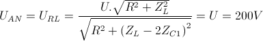 U_{AN}=U_{RL}=\frac{U.\sqrt{R^{2}+Z_{L}^{2}}}{\sqrt{R^{2}+\left(Z_{L}-2Z_{C1} \right)^{2}}}=U=200V