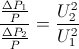 \frac{\frac{\Delta P_{1}}{P}}{\frac{\Delta P_{2}}{P}}=\frac{U_{2}^{2}}{U_{1}^{2}}