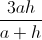 \frac{3ah}{a+h}