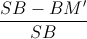 \frac{SB-BM'}{SB}