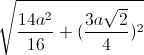 \sqrt{\frac{14a^{2}}{16}+(\frac{3a\sqrt{2}}{4})^{2}}