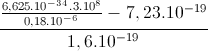 \frac{\frac{6,625.10^{-34}.3.10^{8}}{0,18.10^{-6}}-7,23.10^{-19}}{1,6.10^{-19}}