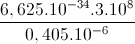 \frac{6,625.10^{-34}.3.10^{8}}{0,405.10^{-6}}