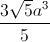 \frac{3\sqrt{5}a^{3}}{5}