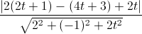 \frac{|2(2t+1)-(4t+3)+2t|}{\sqrt{2^{2}+(-1)^{2}+2t^{2}}}