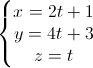 \left\{\begin{matrix}x=2t+1\\y=4t+3\\z=t\end{matrix}\right.