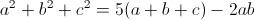 a^{2}+b^{2}+c^{2}=5(a+b+c)-2ab