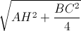 sqrt{AH^{2}+frac{BC^{2}}{4}}