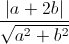 frac{|a+2b|}{sqrt{a^{2}+b^{2}}}