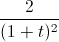 frac{2}{(1+t)^{2}}