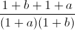 frac{1+b+1+a}{(1+a)(1+b)}