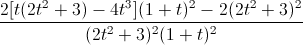 frac{2[t(2t^{2}+3)-4t^{3}](1+t)^{2}-2(2t^{2}+3)^{2}}{(2t^{2}+3)^{2}(1+t)^{2}}