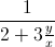 frac{1}{2+3frac{y}{x}}