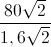 frac{80sqrt{2}}{1,6sqrt{2}}