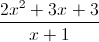 frac{2x^{2}+3x+3}{x+1}