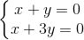 \left\{\begin{matrix} x+y=0\\x+3y=0 \end{matrix}\right.