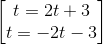 \begin{bmatrix} t=2t+3\\t=-2t-3 \end{bmatrix}