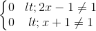 \left\{\begin{matrix}0< 2x-1\neq 1\\0< x+1\neq 1\end{matrix}\right.