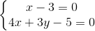 \left\{\begin{matrix} x-3=0\\4x+3y-5=0 \end{matrix}\right.