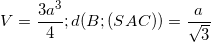 \small V=\frac{3a^{3}}{4};d(B;(SAC))=\frac{a}{\sqrt{3 }}