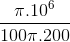 \frac{\pi .10^{6}}{100\pi .200}