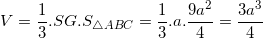 \small V=\frac{1}{3}.SG.S_{\bigtriangleup ABC}=\frac{1}{3}.a.\frac{9a^{2}}{4}=\frac{3a^{3}}{4}