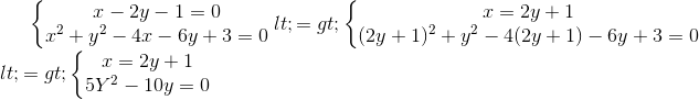 left{begin{matrix} x-2y-1=0\x^{2}+y^{2}-4x-6y+3=0 end{matrix}right.<=> left{begin{matrix} x=2y+1\ (2y+1)^{2}+y^{2}-4(2y+1)-6y+3=0 end{matrix}right. \<=>left{begin{matrix} x=2y+1\5Y^{2} -10y=0 end{matrix}right.