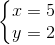 left{begin{matrix} x=5\ y=2 end{matrix}right.