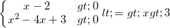 small left{begin{matrix} x-2>0\ x^{2}-4x+3>0 end{matrix}right.<=>x>3