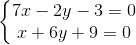 left{begin{matrix} 7x-2y-3=0\x+6y+9=0 end{matrix}right.