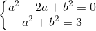 left{begin{matrix} a^{2}-2a+b^{2}=0\a^{2}+b^{2}=3 end{matrix}right.