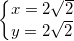 small left{begin{matrix} x=2sqrt{2}\ y={2sqrt{2}} end{matrix}right.