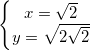 small left{begin{matrix} x=sqrt{2}\ y=sqrt{2sqrt{2}} end{matrix}right.