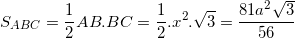 small S_{ABC}=frac{1}{2}AB.BC=frac{1}{2}.x^{2}.sqrt{3}=frac{81a^{2}sqrt{3}}{56}