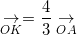 small underset{OK}{rightarrow}=frac{4}{3}underset{OA}{rightarrow}