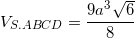 small V_{S.ABCD}=frac{9a^{3}sqrt{6}}{8}