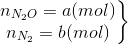 left.begin{matrix} n_{N_{2}O}=a(mol)\ n_{N_{2}}=b(mol) end{matrix}right}