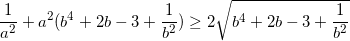 small frac{1}{a^{2}}+a^{2}(b^{4}+2b-3+frac{1}{b^{2}})geq 2sqrt{b^{4}+2b-3+frac{1}{b^{2}}}