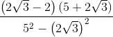 \frac{\left ( 2\sqrt{3}-2 \right )(5+2\sqrt{3})}{5^{2}-\left ( 2\sqrt{3} \right )^{2}}