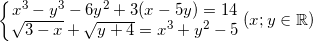 small left{begin{matrix} x^{3}-y^{3}-6y^{2}+3(x-5y)=14\sqrt{3-x}+sqrt{y+4}=x^{3}+ y^{2}-5 end{matrix}right.(x;yin mathbb{R})