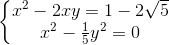 \left\{\begin{matrix} x^{2}-2xy=1-2\sqrt{5}\\ x^{2}-\frac{1}{5}y^{2}=0 \end{matrix}\right.