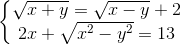 left{begin{matrix} sqrt{x+y}=sqrt{x-y}+2\ 2x+sqrt{x^{2}-y^{2}}=13 end{matrix}right.