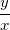 \small \frac{y}{x}