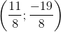 \left ( \frac{11}{8};\frac{-19}{8} \right )