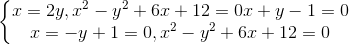 \left\{\begin{matrix} x=2y ,x^{2} -y^{2}+6x+12=0x+y-1=0\\x=-y+1=0, x^{2} -y^{2}+6x+12=0 \end{matrix}\right.