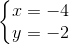 \left\{\begin{matrix} x=-4\\ y=-2 \end{matrix}\right.