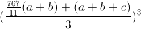 (\frac{\frac{767}{11}(a+b)+(a+b+c)}{3})^{3}