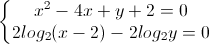 \left\{\begin{matrix}x^{2}-4x+y+2=0\\2log_{2}(x-2)-2log_{2}y=0\end{matrix}\right.