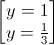 \begin{bmatrix}y=1\\y=\frac{1}{3}\end{bmatrix}